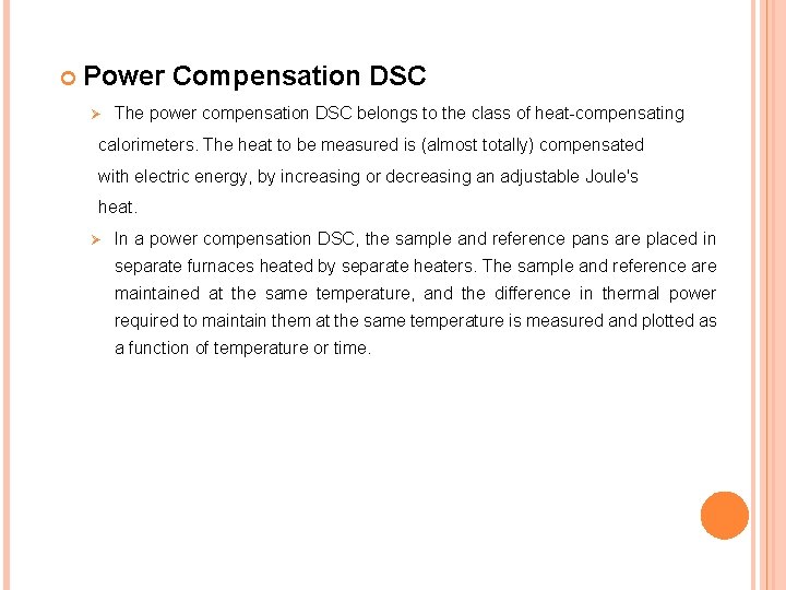  Power Compensation DSC Ø The power compensation DSC belongs to the class of