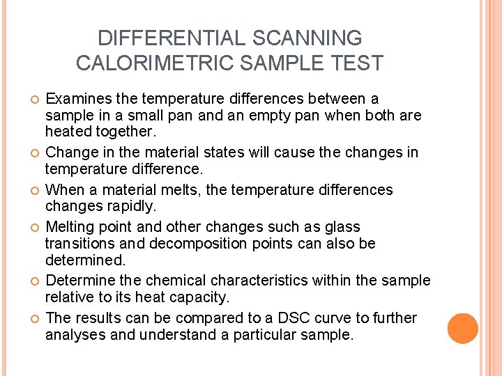 DIFFERENTIAL SCANNING CALORIMETRIC SAMPLE TEST Examines the temperature differences between a sample in a DIFFERENTIAL SCANNING CALORIMETRIC SAMPLE TEST Examines the temperature differences between a sample in a