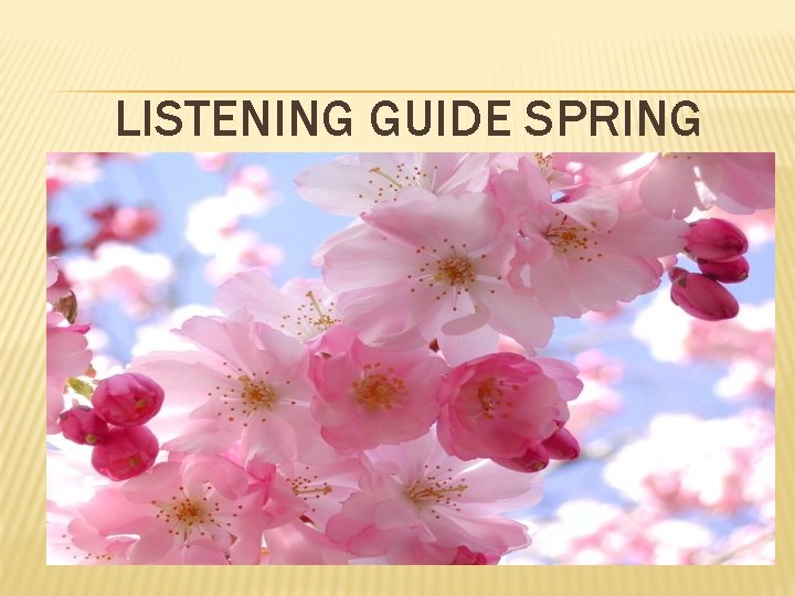 LISTENING GUIDE SPRING 