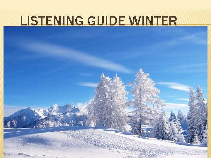 LISTENING GUIDE WINTER 