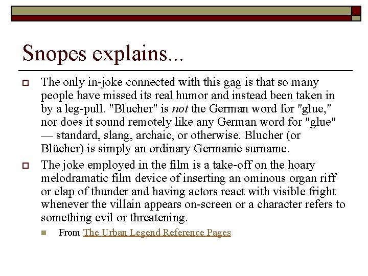 Snopes explains. . . o o The only in-joke connected with this gag is