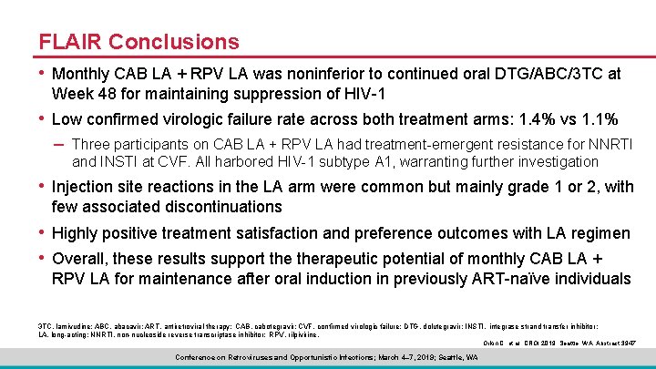FLAIR Conclusions • Monthly CAB LA + RPV LA was noninferior to continued oral