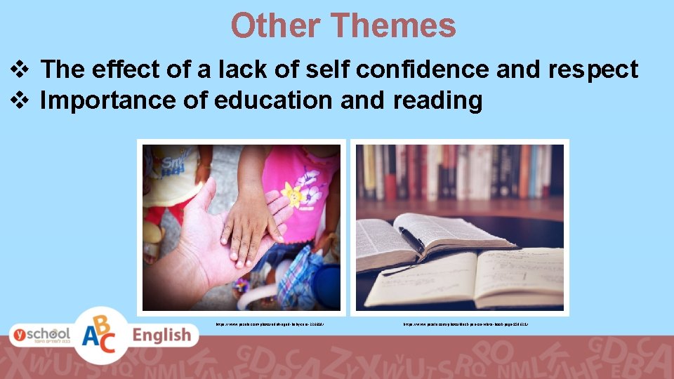 Other Themes v The effect of a lack of self confidence and respect v