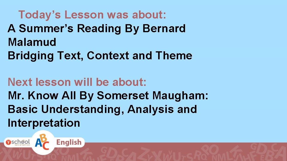 Today’s Lesson was about: A Summer’s Reading By Bernard Malamud Bridging Text, Context and