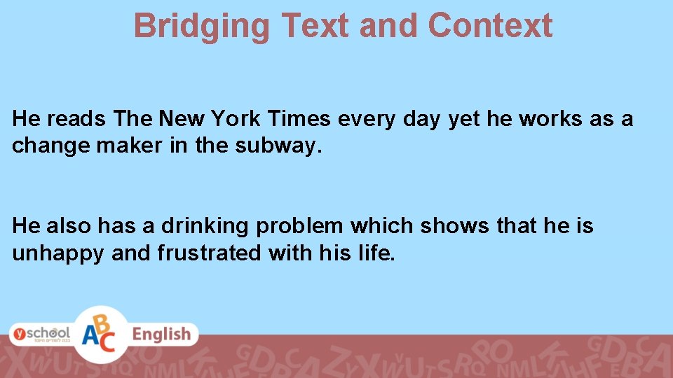 Bridging Text and Context He reads The New York Times every day yet he