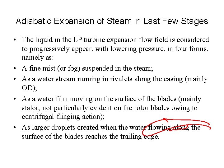 Adiabatic Expansion of Steam in Last Few Stages • The liquid in the LP