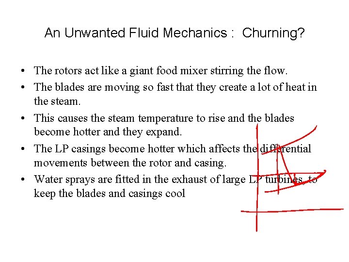 An Unwanted Fluid Mechanics : Churning? • The rotors act like a giant food