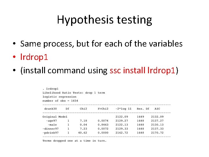 Hypothesis testing • Same process, but for each of the variables • lrdrop 1