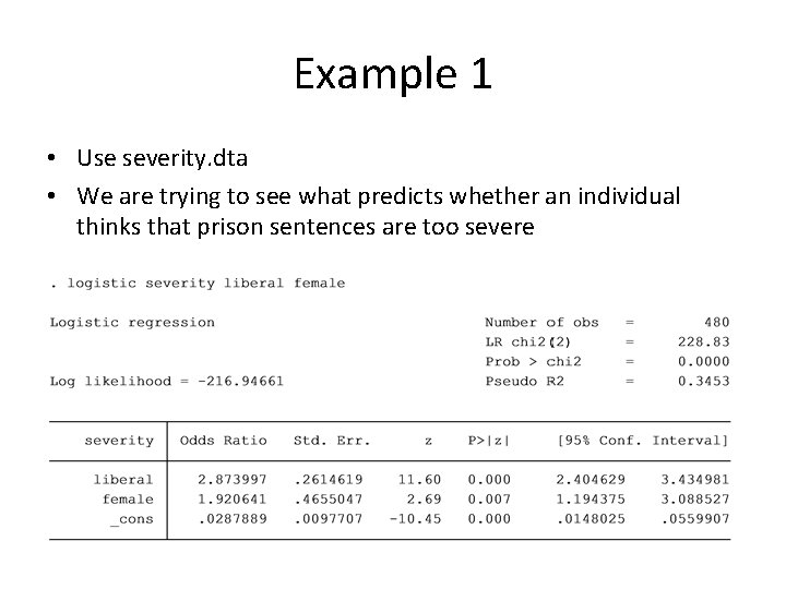 Example 1 • Use severity. dta • We are trying to see what predicts