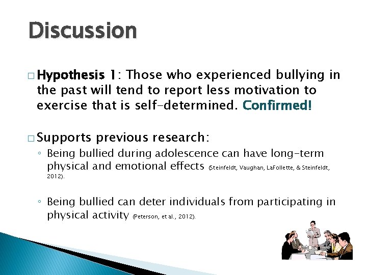 Discussion � Hypothesis 1: Those who experienced bullying in the past will tend to