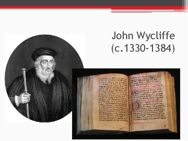 John Wycliffe (c. 1330 -1384) 