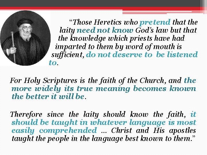 “Those Heretics who pretend that the laity need not know God’s law but that