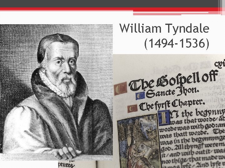 William Tyndale (1494 -1536) 