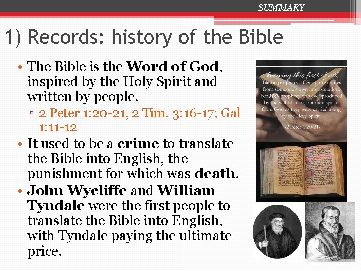 SUMMARY 1) Records: history of the Bible • The Bible is the Word of