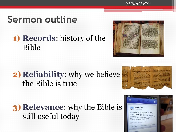 SUMMARY Sermon outline 1) Records: history of the Bible 2) Reliability: why we believe