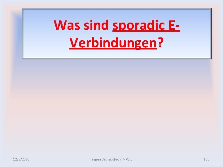 Was sind sporadic E Verbindungen? 12/3/2020 Fragen Betriebstechnik V 2. 8 105 