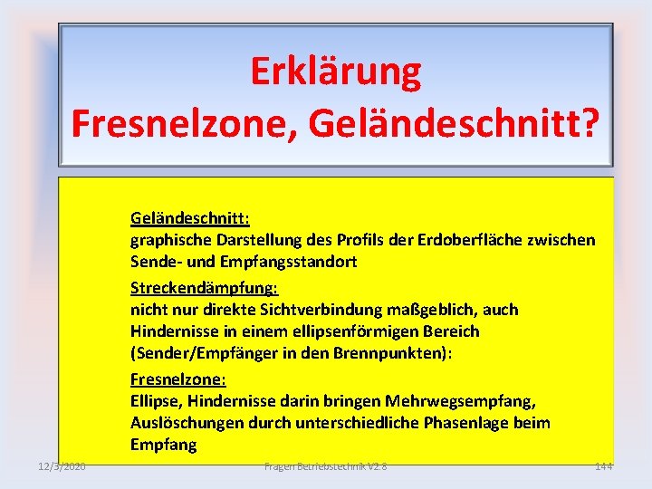Erklärung Fresnelzone, Geländeschnitt? Geländeschnitt: graphische Darstellung des Profils der Erdoberfläche zwischen Sende und Empfangsstandort