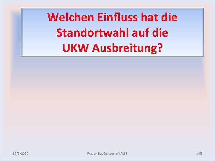 Welchen Einfluss hat die Standortwahl auf die UKW Ausbreitung? 12/3/2020 Fragen Betriebstechnik V 2.