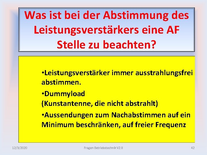 Was ist bei der Abstimmung des Leistungsverstärkers eine AF Stelle zu beachten? • Leistungsverstärker