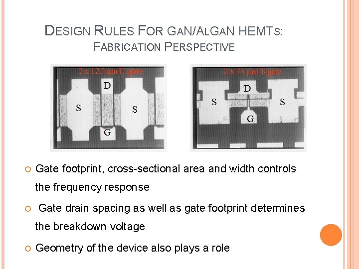 DESIGN RULES FOR GAN/ALGAN HEMTS: FABRICATION PERSPECTIVE Gate footprint, cross-sectional area and width controls