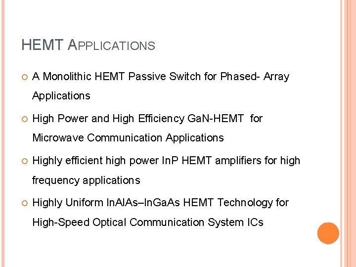 HEMT APPLICATIONS A Monolithic HEMT Passive Switch for Phased- Array Applications High Power and