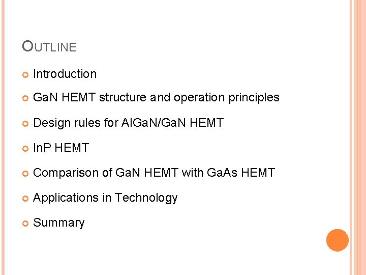 OUTLINE Introduction Ga. N HEMT structure and operation principles Design rules for Al. Ga.