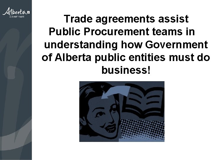 Trade agreements assist Public Procurement teams in understanding how Government of Alberta public entities