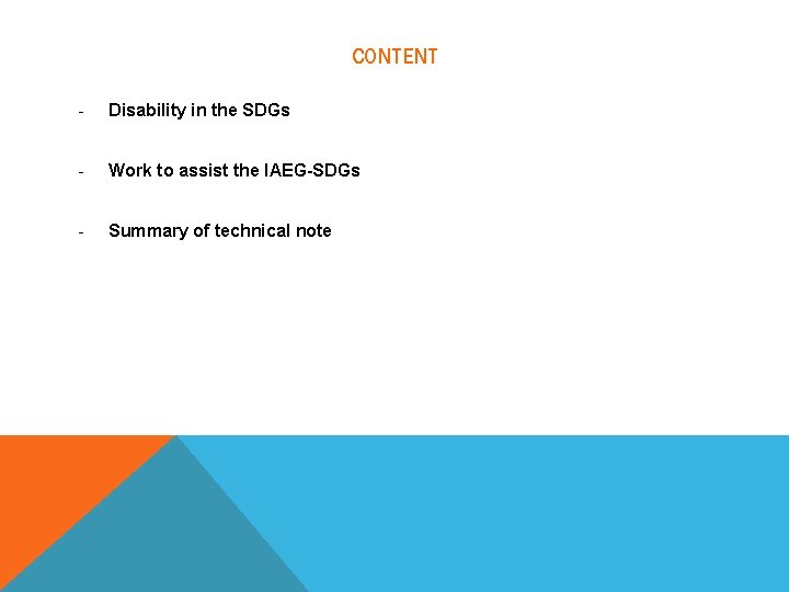 CONTENT - Disability in the SDGs - Work to assist the IAEG-SDGs - Summary