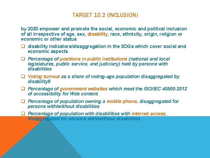 TARGET 10. 2 (INCLUSION) by 2030 empower and promote the social, economic and political