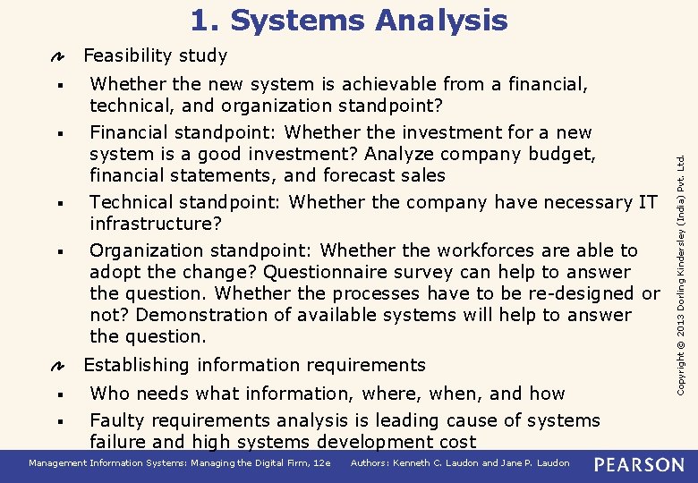 1. Systems Analysis § § Whether the new system is achievable from a financial,