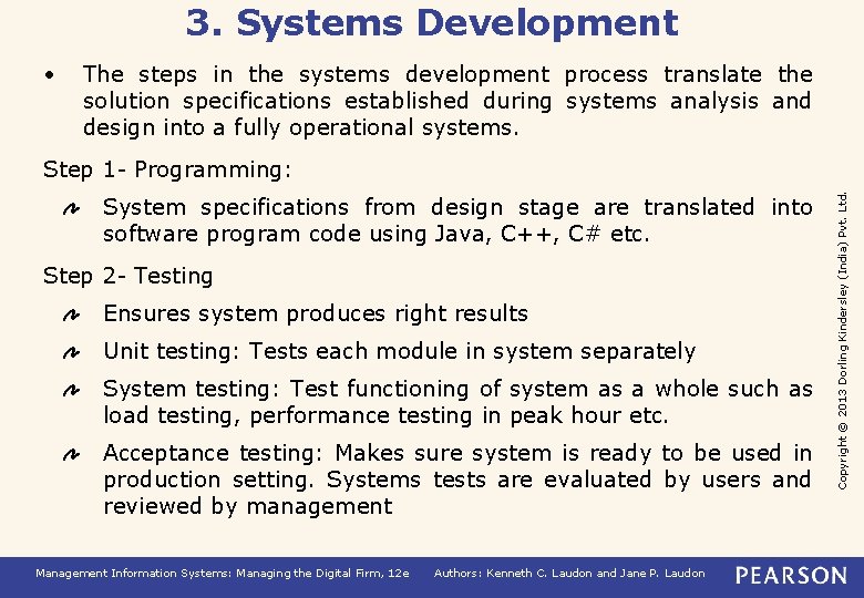 3. Systems Development • The steps in the systems development process translate the solution