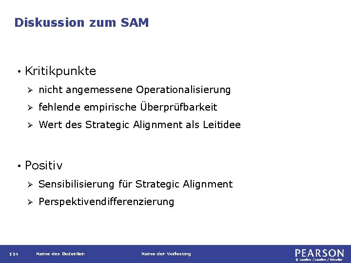 Diskussion zum SAM • • 114 Kritikpunkte Ø nicht angemessene Operationalisierung Ø fehlende empirische