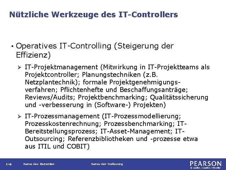 Nützliche Werkzeuge des IT-Controllers • 148 Operatives IT-Controlling (Steigerung der Effizienz) Ø IT-Projektmanagement (Mitwirkung