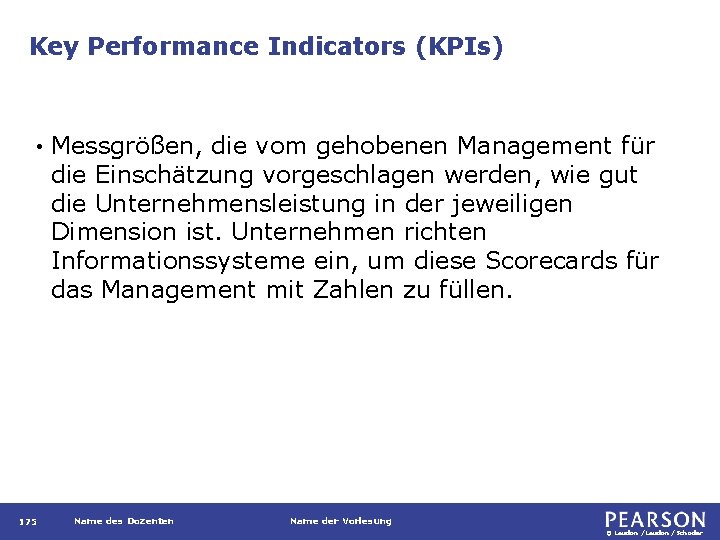 Key Performance Indicators (KPIs) • 175 Messgrößen, die vom gehobenen Management für die Einschätzung