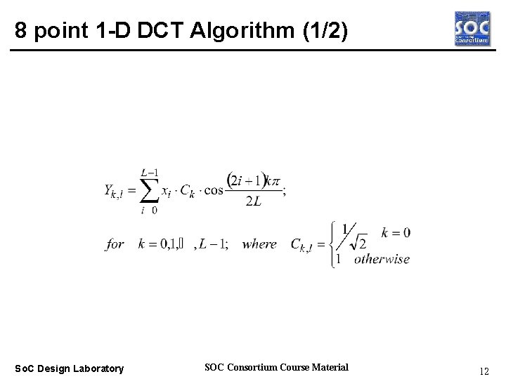 8 point 1 -D DCT Algorithm (1/2) Real-time OS So. C Design Laboratory SOC