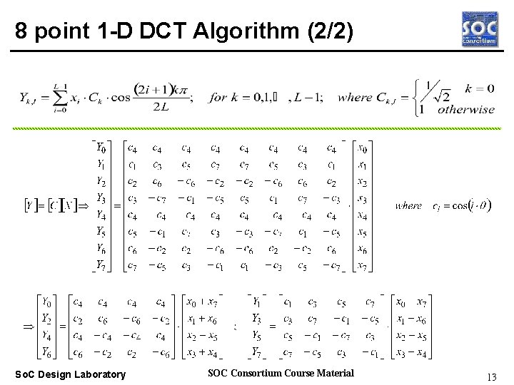 8 point 1 -D DCT Algorithm (2/2) Real-time OS So. C Design Laboratory SOC