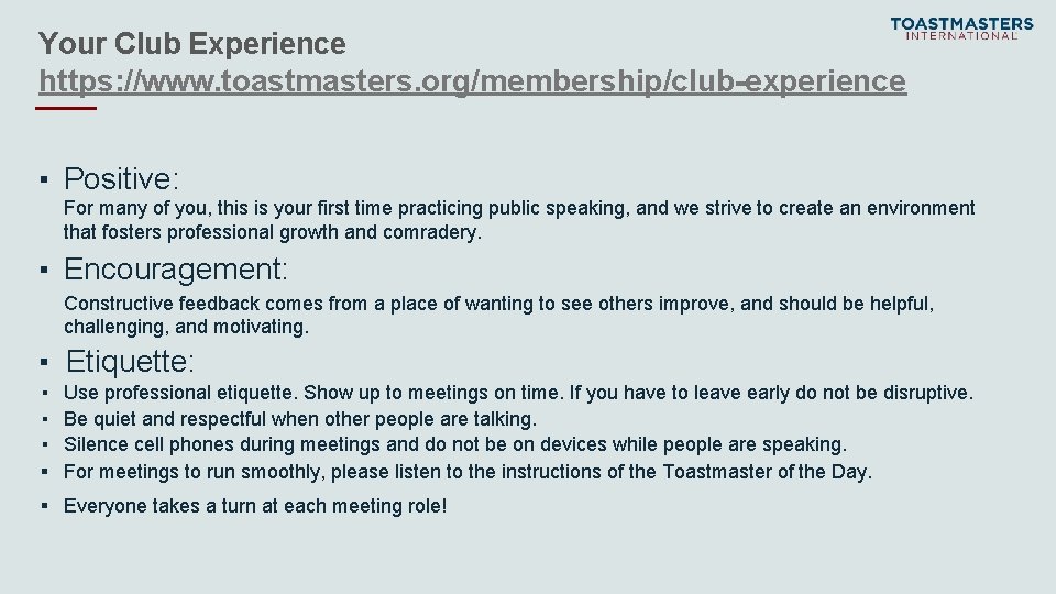 Your Club Experience https: //www. toastmasters. org/membership/club-experience ▪ Positive: For many of you, this