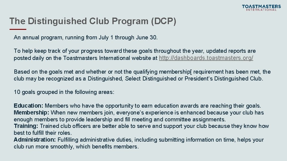 The Distinguished Club Program (DCP) An annual program, running from July 1 through June