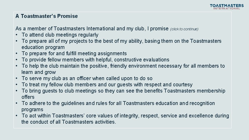 A Toastmaster’s Promise As a member of Toastmasters International and my club, I promise