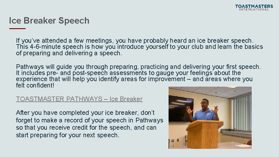Ice Breaker Speech If you’ve attended a few meetings, you have probably heard an