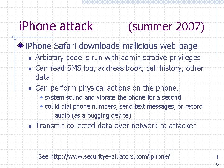 i. Phone attack (summer 2007) i. Phone Safari downloads malicious web page n n
