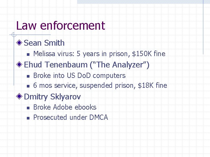 Law enforcement Sean Smith n Melissa virus: 5 years in prison, $150 K fine