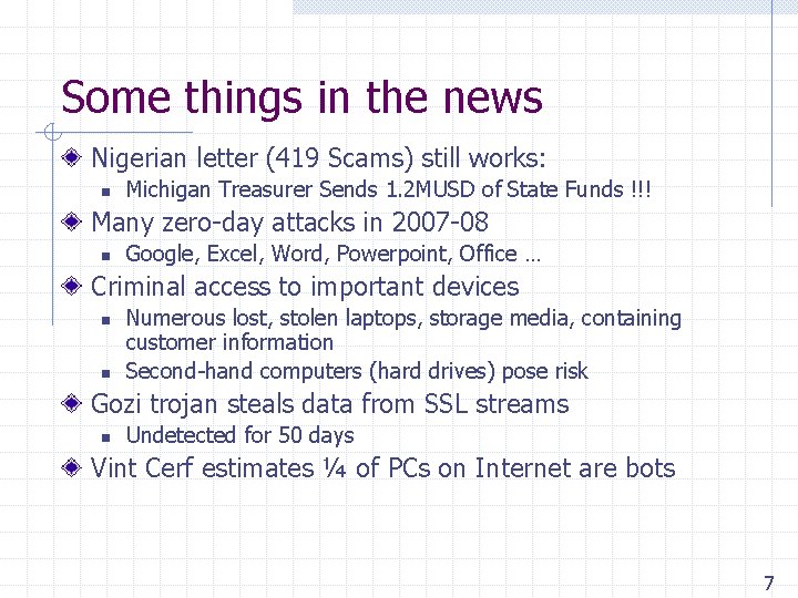 Some things in the news Nigerian letter (419 Scams) still works: n Michigan Treasurer