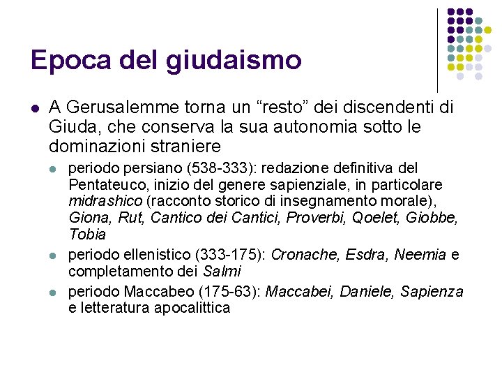 Epoca del giudaismo l A Gerusalemme torna un “resto” dei discendenti di Giuda, che