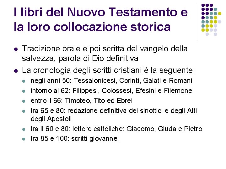 I libri del Nuovo Testamento e la loro collocazione storica l l Tradizione orale