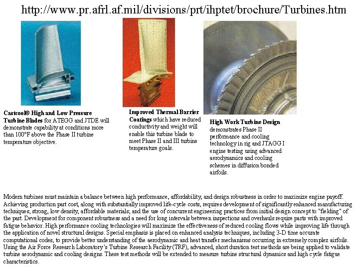 http: //www. pr. afrl. af. mil/divisions/prt/ihptet/brochure/Turbines. htm Castcool® High and Low Pressure Turbine Blades