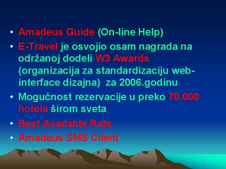  • Amadeus Guide (On-line Help) • E-Travel je osvojio osam nagrada na održanoj