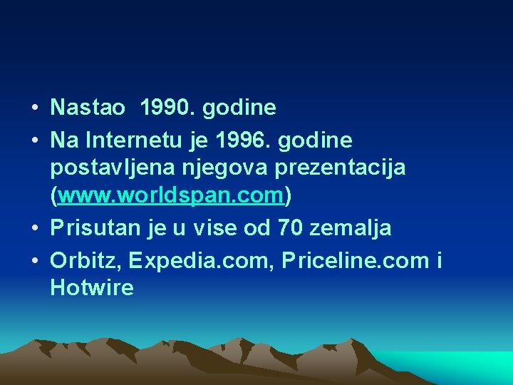  • Nastao 1990. godine • Na Internetu je 1996. godine postavljena njegova prezentacija