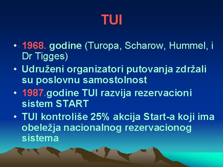 TUI • 1968. godine (Turopa, Scharow, Hummel, i Dr Tigges) • Udruženi organizatori putovanja