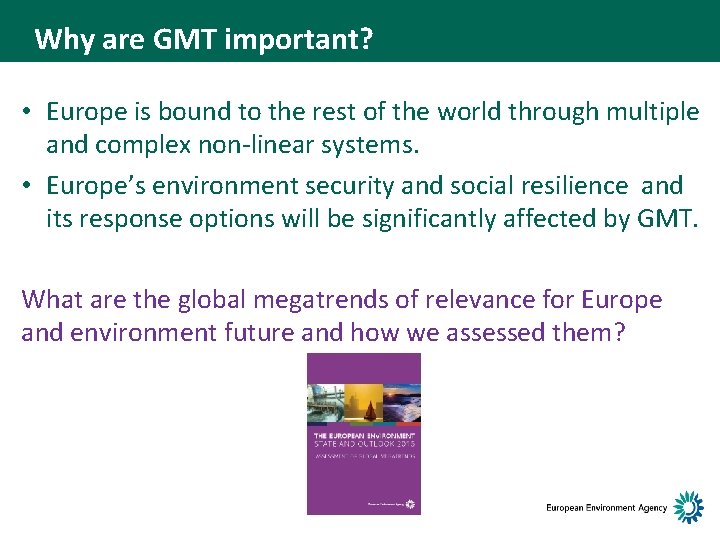 Why are GMT important? • Europe is bound to the rest of the world